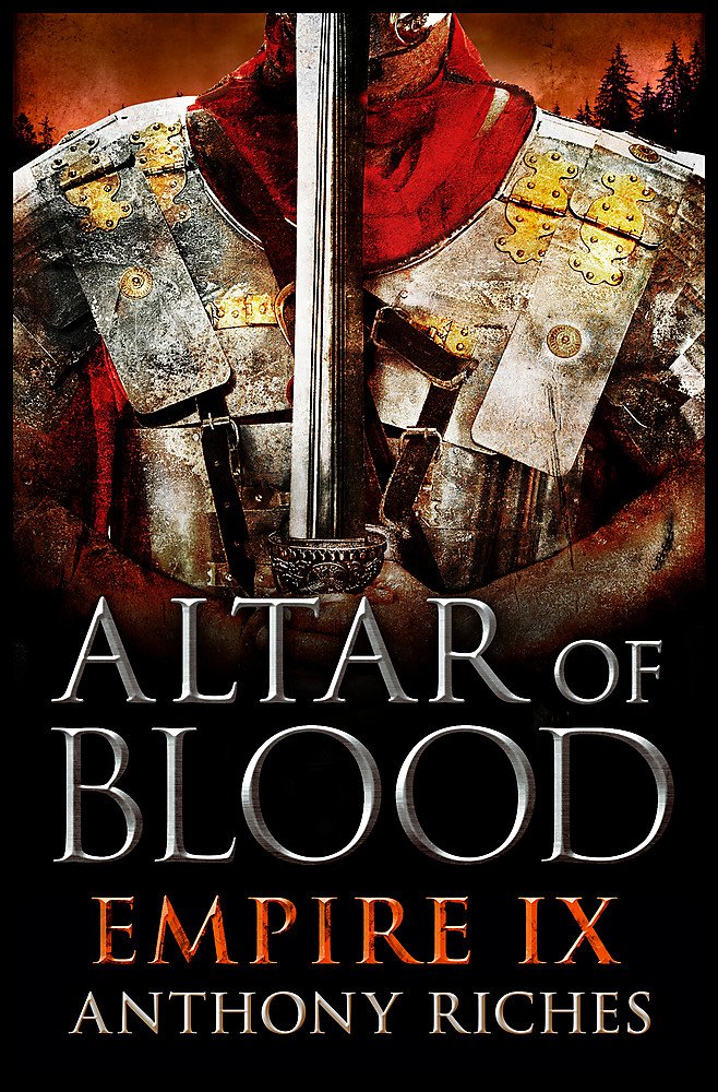 Anthony Riches: Altar of Blood Empire IX