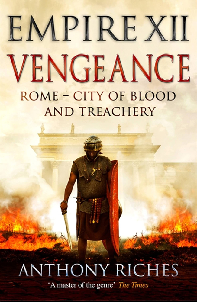 Anthony Riches: Vengeance: Empire XII