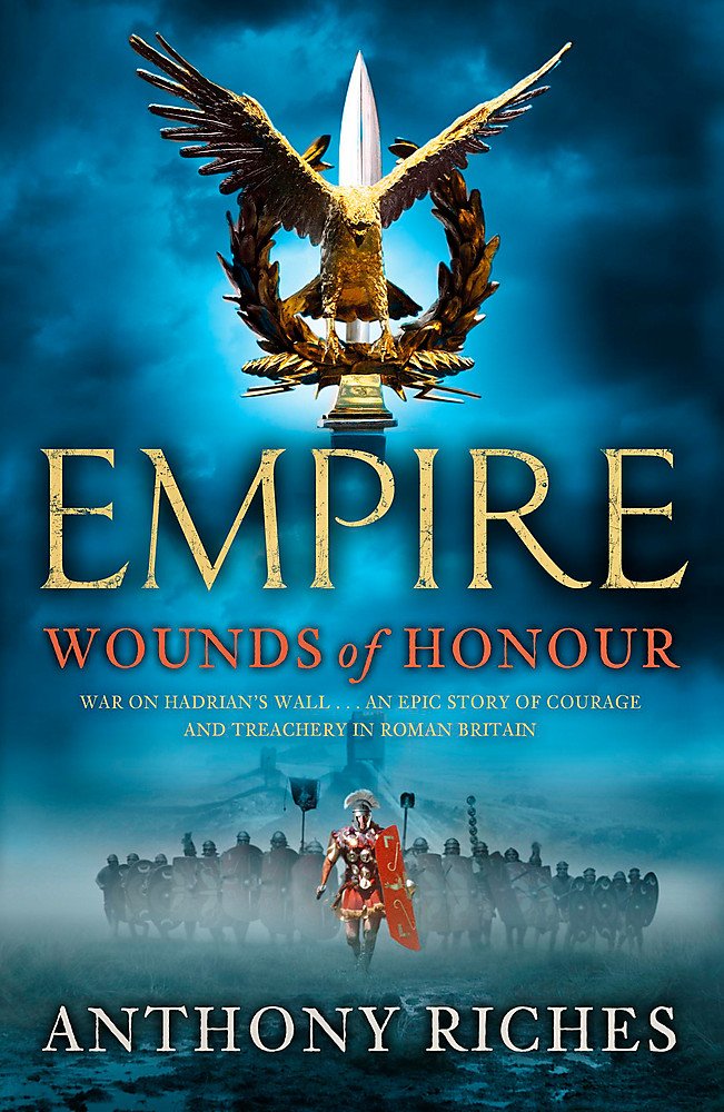 Anthony Riches: Wounds of Honour: Empire I